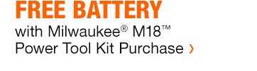 Free Battery | with Milwaukee M18 | Power Tool Kit Purchase