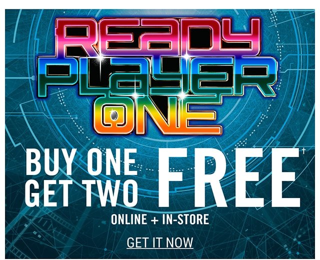 Ready Player One Buy One Get Two Free Online and In-Store Get it Now