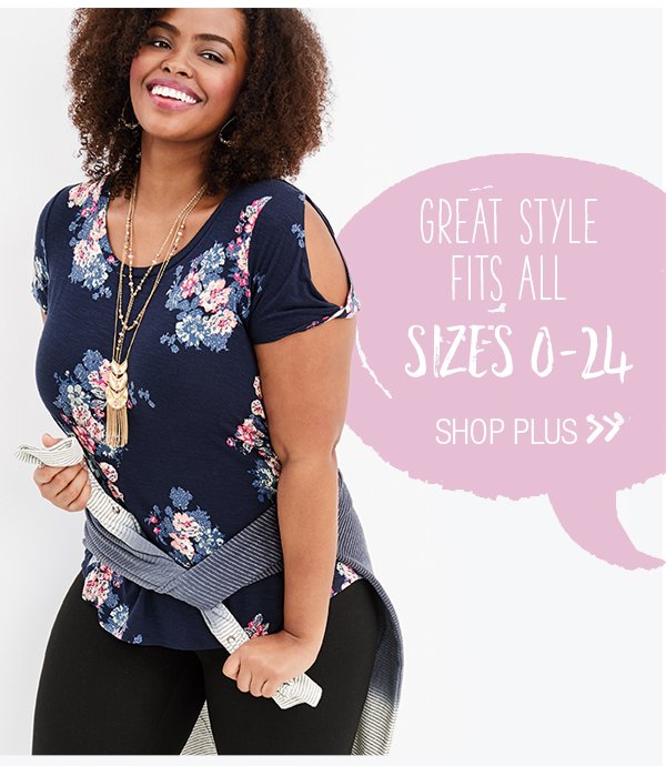 Great style fits all. Sizes 0-24. Shop Plus.