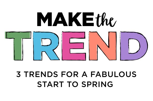 MAKE the Trend
