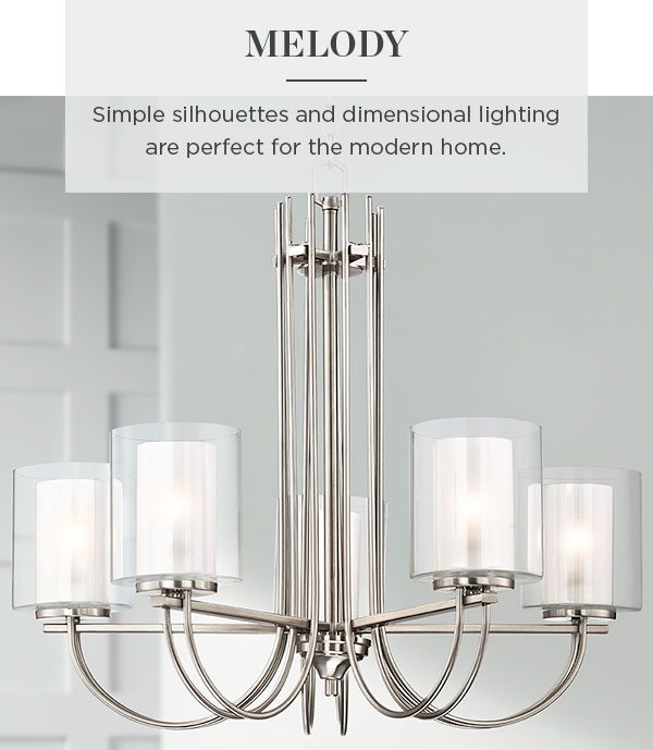 Melody - Simple silhouettes and dimensional lighting are perfect for the modern home.