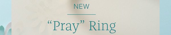 NEW “Pray” Ring