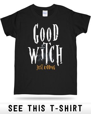 Good witch (just kidding)