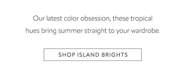 Shop Island Brights