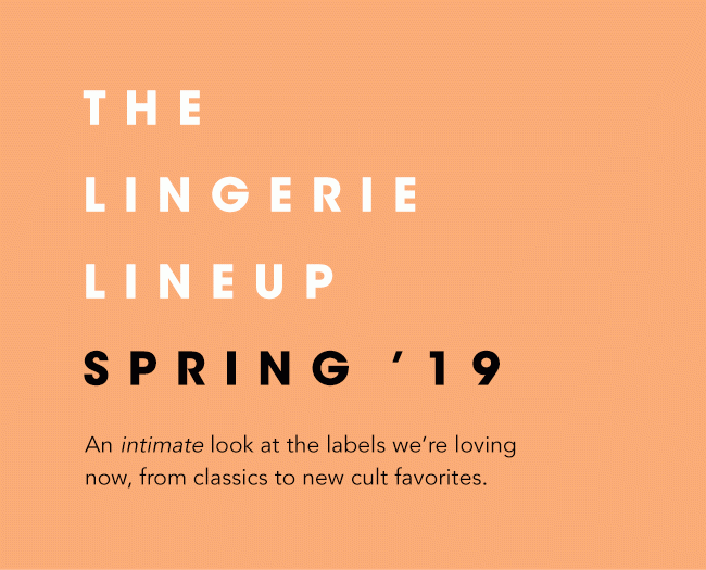 The Lingerie Lineup Spring '19