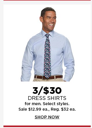 3 for $30 dress shirts for men. select styles. shop now. 
