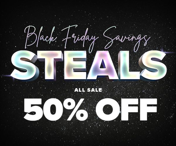 Black Friday Savings STEALS ALL SALE 50% OFF