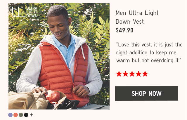 MEN ULTRA LIGHT DOWN VEST $39.90 - SHOP NOW