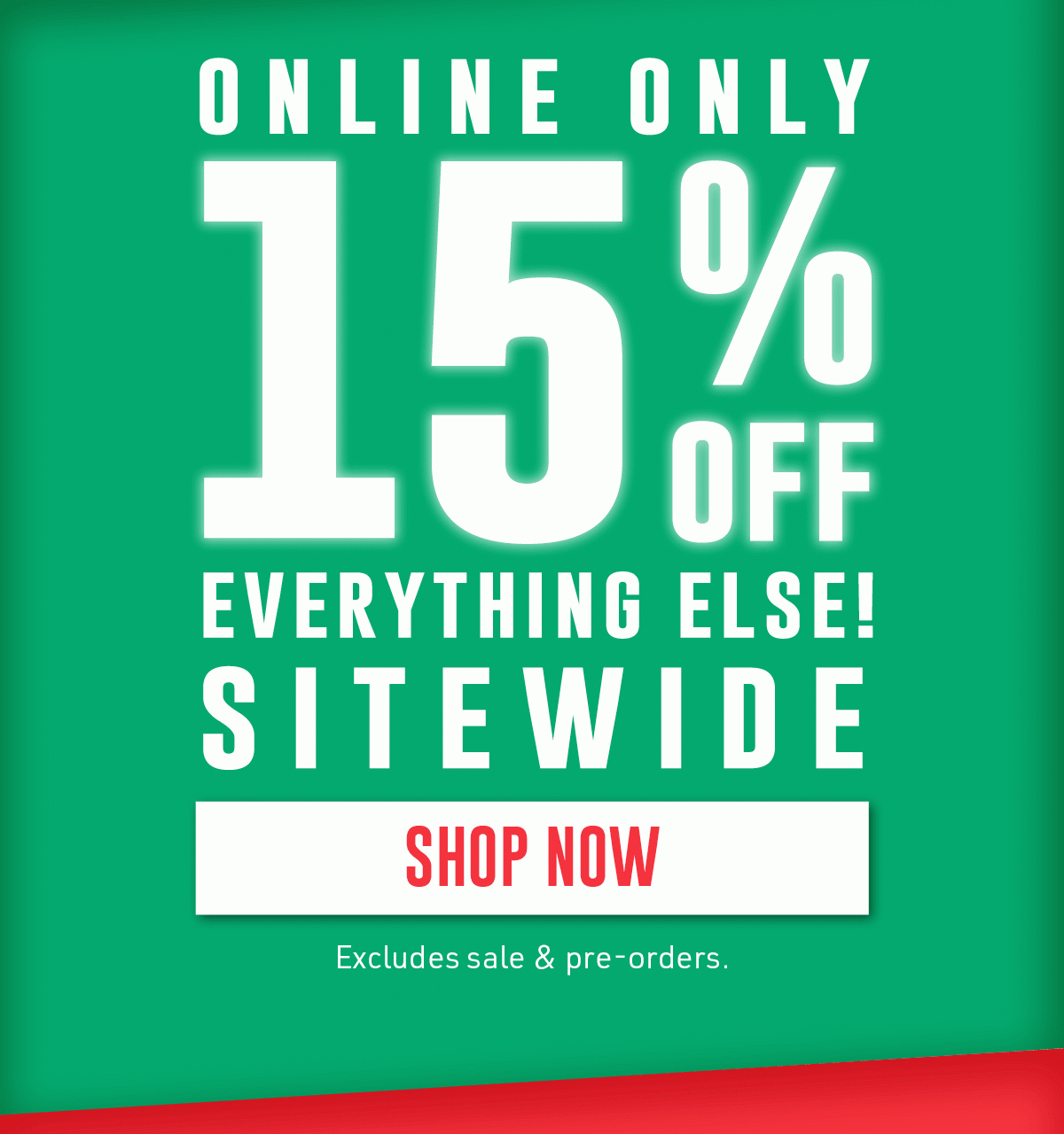 ONLINE ONLY 15% SITEWIDE*
