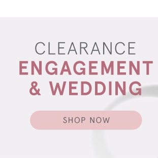 Shop Clearance Engagement & Wedding