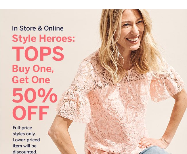 Tops, buy one get one 50% off, full price styles.