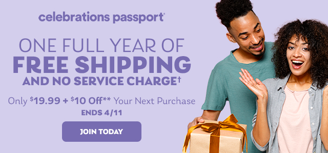 Free Shipping/No Service Charge† For One Full Year | Join for $19.99 + $10 Off* Your Next Purchase | Ends 4/11