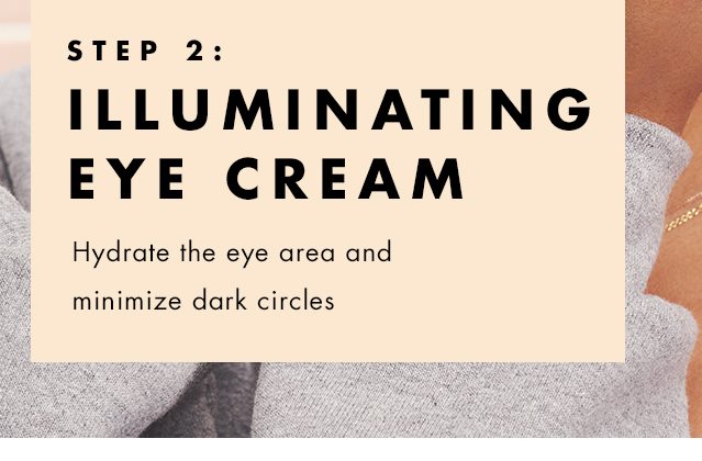 Hydrate the eye area and minimize dark circles