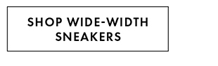 SHOP WIDE-WIDTH SNEAKERS