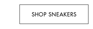 SHOP SNEAKERS