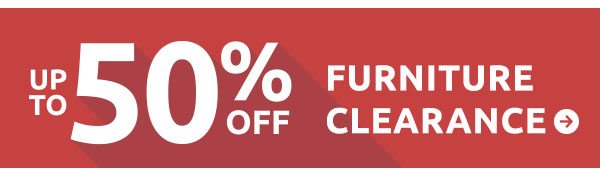 Up to 50% Off Furniture Clearance