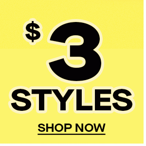 $3 STYLES SHOP NOW