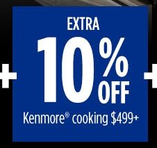 EXTRA 10% OFF Kenmore(R) cooking $499+