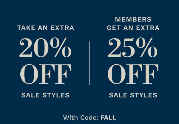 Members take an extra 25% off sale styles with code FALL