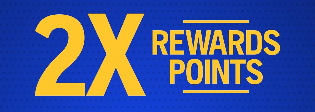 2X REWARDS POINTS