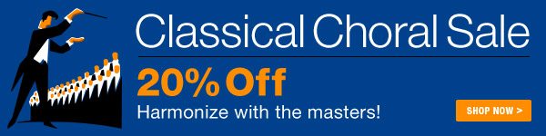 20% off Classical Choral Sale - Shop Now >