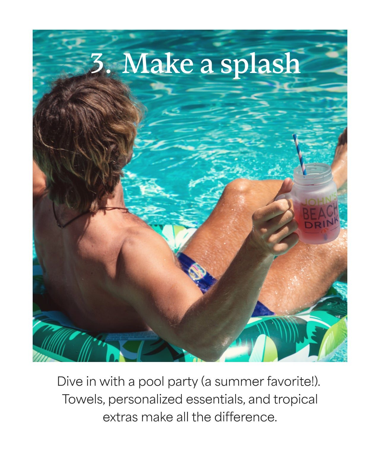 3. MAKE A SPLASH