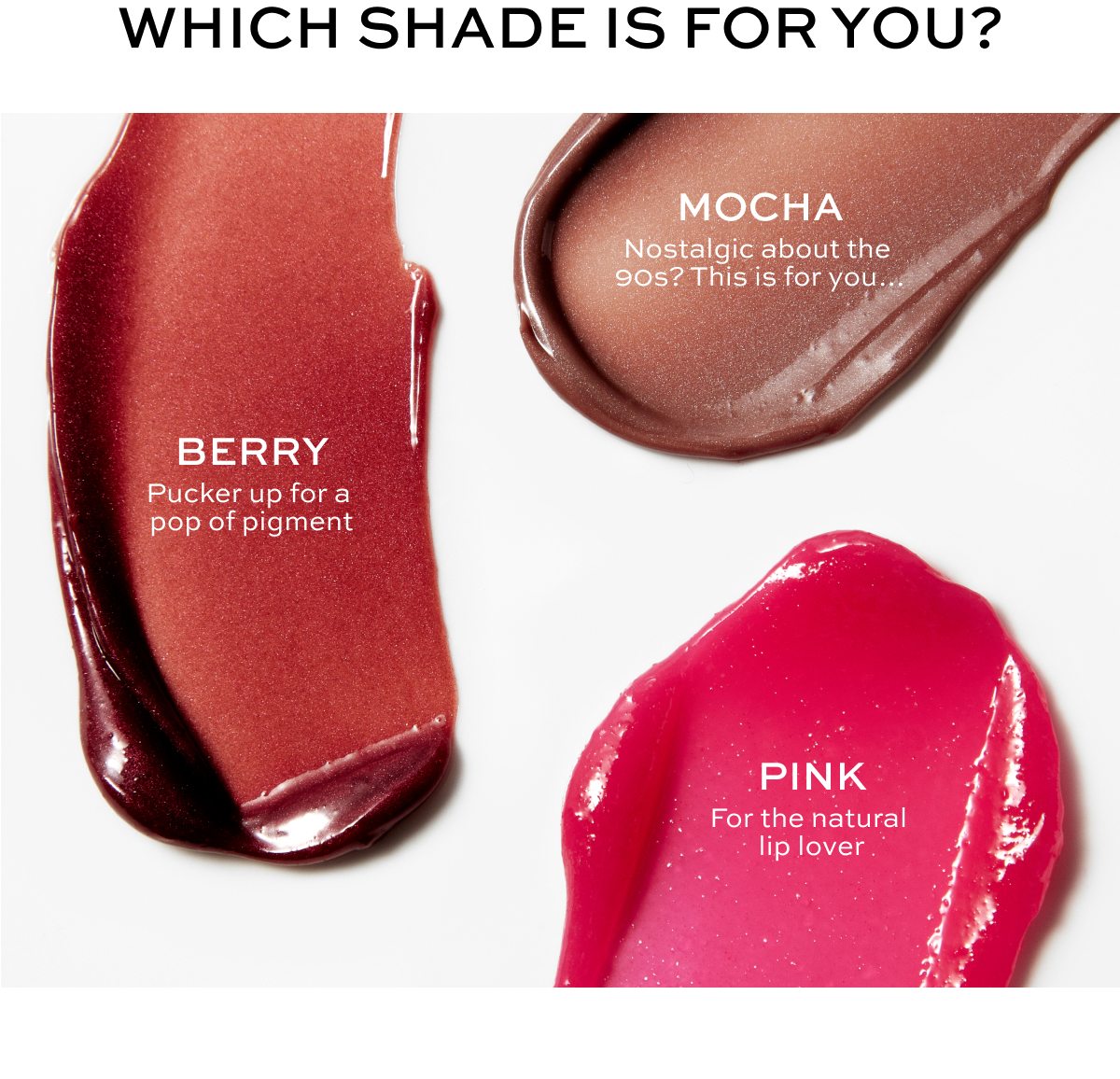 WHICH SHADE IS FOR YOU?