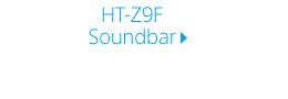 HT-Z9F Sound Bar