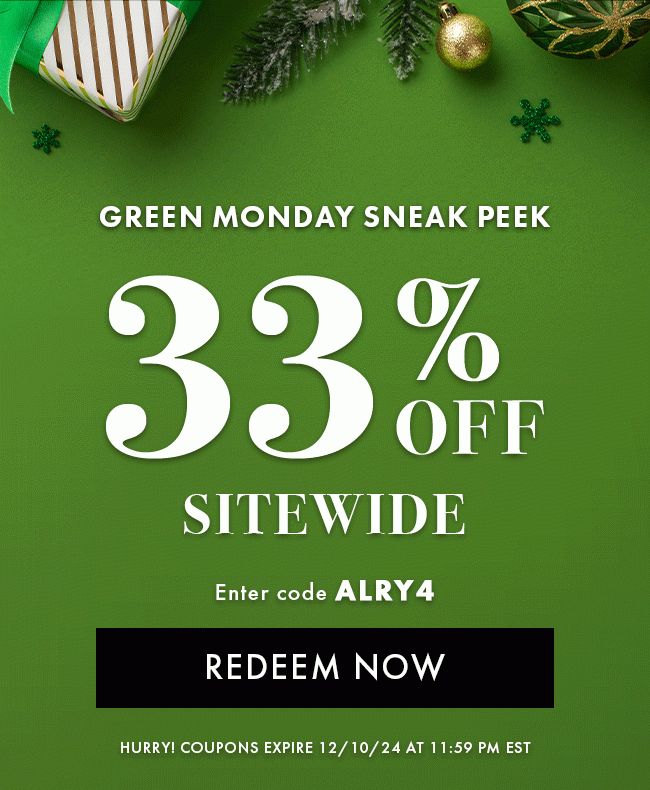 Green Monday Sneak Peek. 33% Off Sitewide. Enter Code ALRY4. Redeem Now. Hurry! Coupon Expires 12/10/24 At 11:59 PM EST