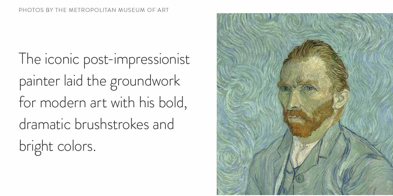The iconic post-impressionist painter laid the groundwork for modern art with his bold dramatic brushstrokes and bright colors.