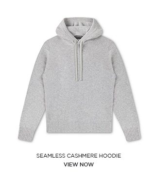 SEAMLESS CASHMERE HOODIE. VIEW NOW.