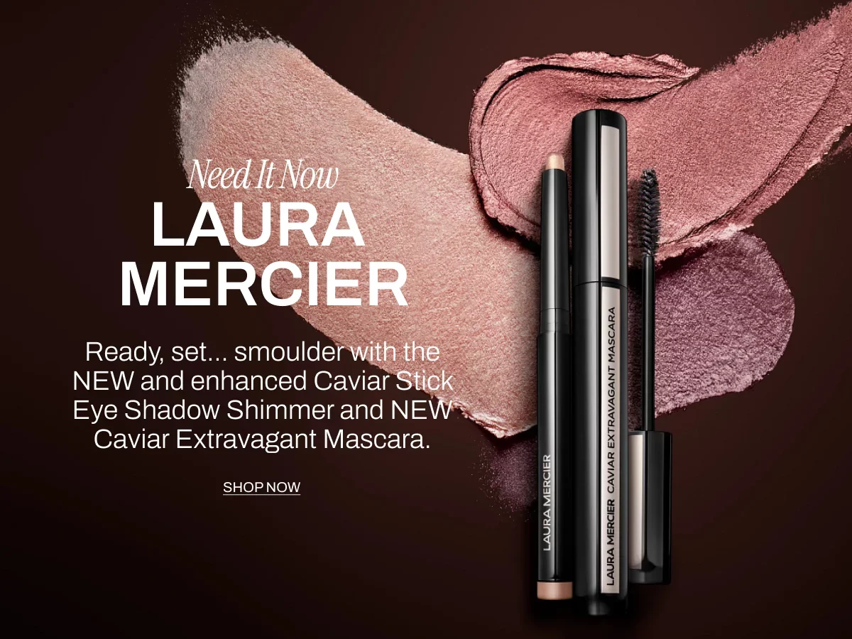 NEED IT NOW LAURA MERCIER