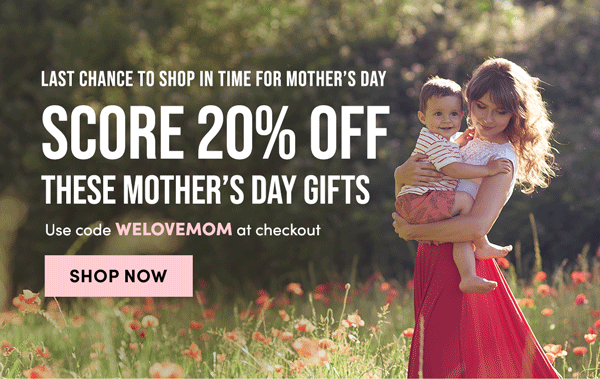 Mother's Day Gift Guide | Shop Now 