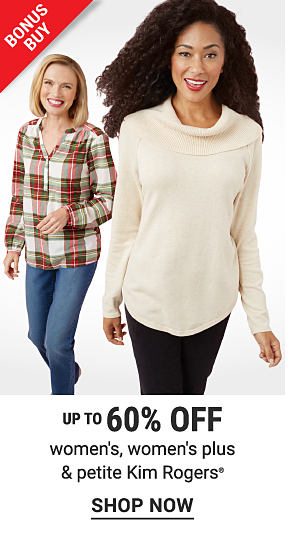 Bonus Buy - Up to 60% off women's, women's plus & petite Kim Rogers®. Shop Now.