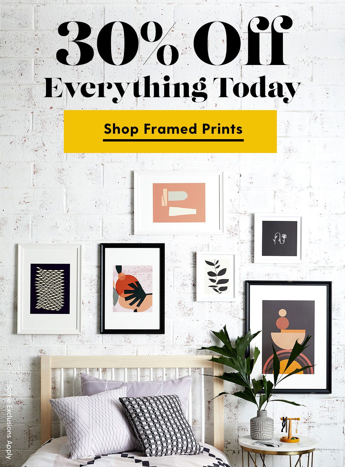 30% Off Everything Today *Some Exclusions Apply Shop Framed Prints > 