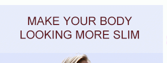 Make Your Body Looking More slim