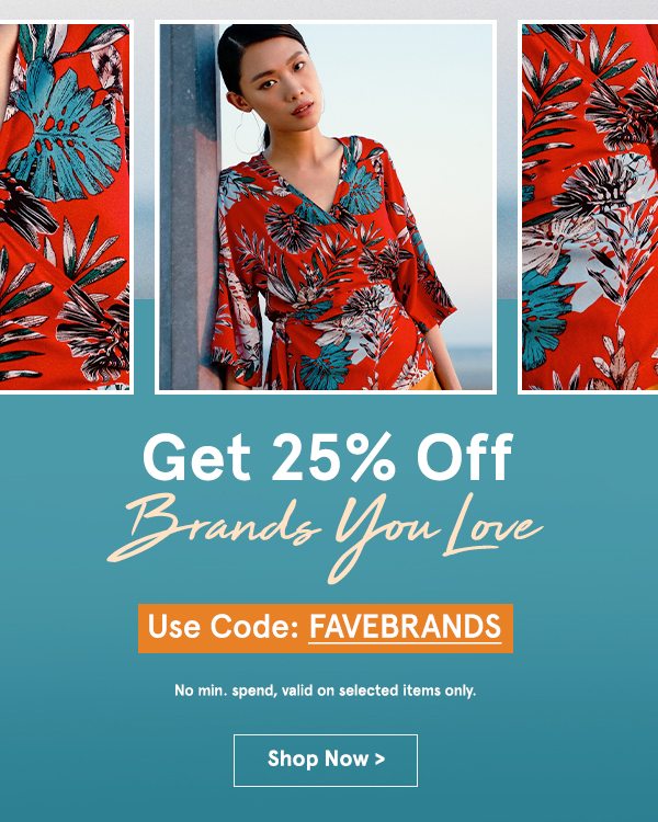 Get 25% Off Brands You Love