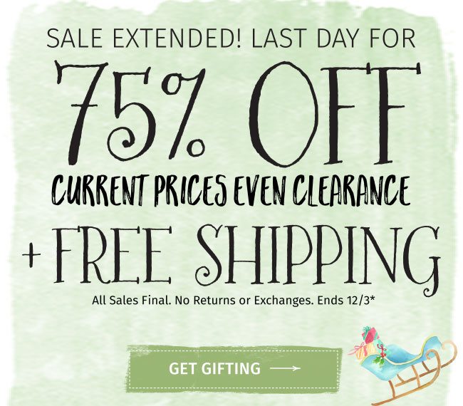 Shop Holiday | Get 75% Off Plus Free Shipping Sitewide*.