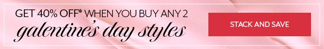 Buy 2 Styles Get 40% Off