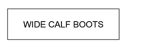 WIDE CALF BOOTS