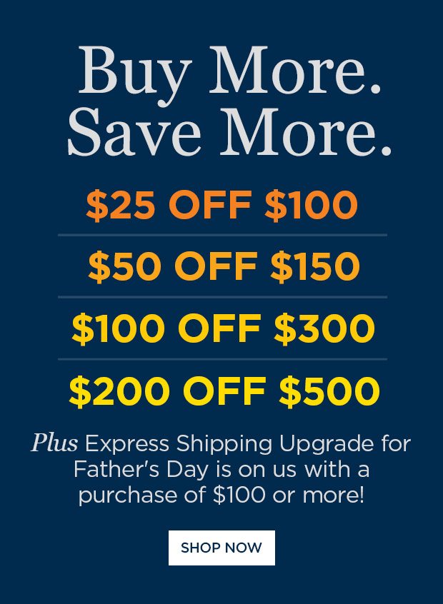 Free Express Shipping Upgrade for Father's Day + Up to $200 off