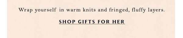 Shop gifts for her.