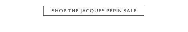 Shop the Jacques Pépin Sale