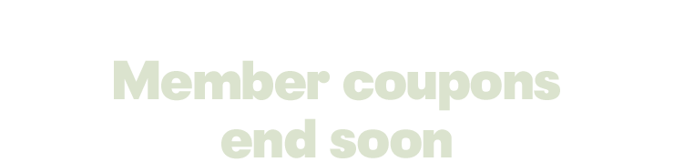 Member coupons end soon