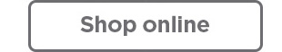 Shop online. 