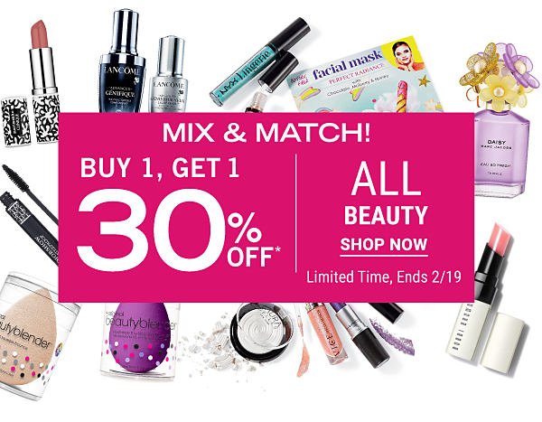 Mix & Match! Buy 1, Get 1 30% off* All Beauty - Limited Time, Ends 2/19. Shop Now.