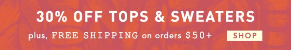 Shop 30% off tops and sweaters.