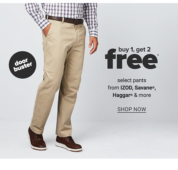 Buy 1, Get 1 FREE Select Pants from IZOD, Savane, Hagger and more - Shop Now