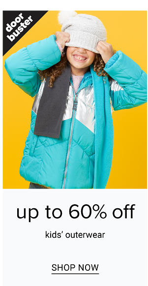 Up to 60% off Kids' Outerwear - Shop Now