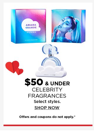 $50 and under celebrity fragrances. shop now.offers and coupons do not apply.